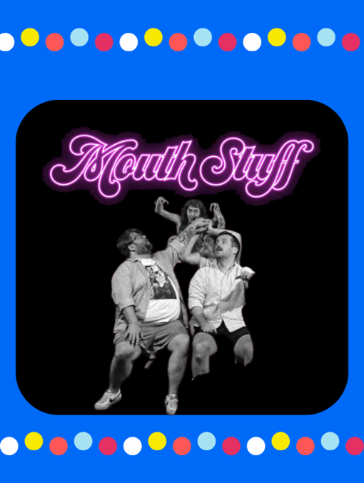 Mouth Stuff. Maryland Ensemble Theatre Oct26png